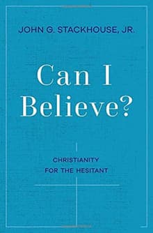 Book cover of Can I Believe? Christianity for the Hesitant