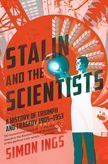 Book cover of Stalin and the Scientists: A History of Triumph and Tragedy, 1905-1953