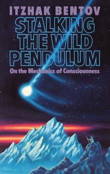 Book cover of Stalking the Wild Pendulum: On the Mechanics of Consciousness