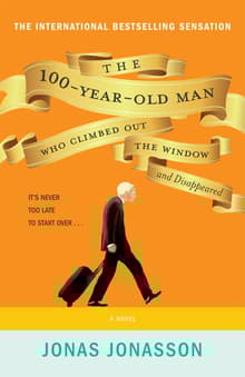 Book cover of The 100-Year-Old Man Who Climbed Out the Window and Disappeared