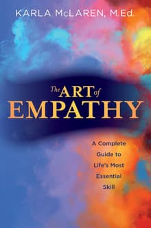 Book cover of The Art of Empathy: A Complete Guide to Life's Most Essential Skill