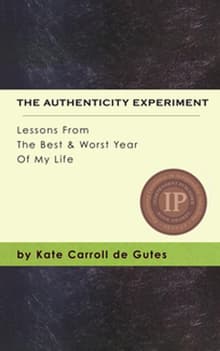 Book cover of The Authenticity Experiment: Lessons From The Best & Worst Year Of My Life