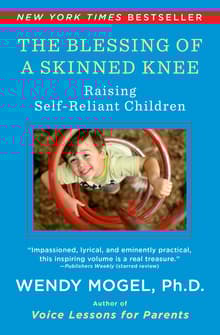 Book cover of The Blessing of a Skinned Knee: Raising Self-Reliant Children