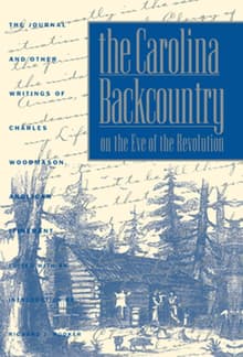 Book cover of The Carolina Backcountry on the Eve of the Revolution: The Journal and Other Writings of Charles Woodmason, Anglican Itinerant
