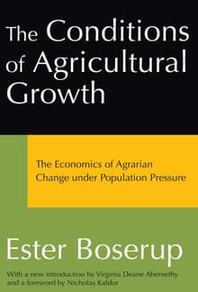 Book cover of The Conditions of Agricultural Growth: The Economics of Agrarian Change Under Population Pressure