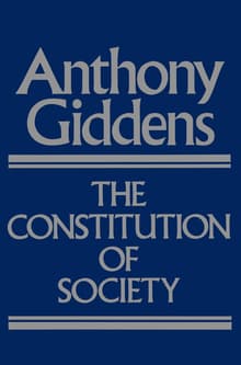 Book cover of The Constitution of Society: Outline of the Theory of Structuration