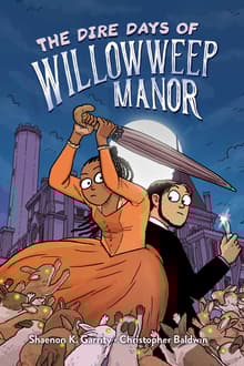 Book cover of The Dire Days of Willowweep Manor