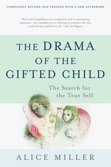 Book cover of The Drama of the Gifted Child: The Search for the True Self