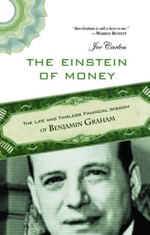 Book cover of The Einstein Money: The Life and Timeless Financial Wisdom of Benjamin Graham