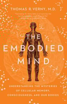 Book cover of The Embodied Mind: Understanding the Mysteries of Cellular Memory, Consciousness, and Our Bodies