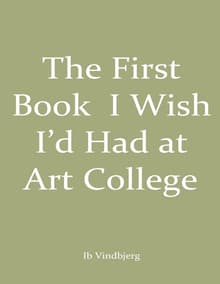 Book cover of The First Book I Wish I'd Had at Art College