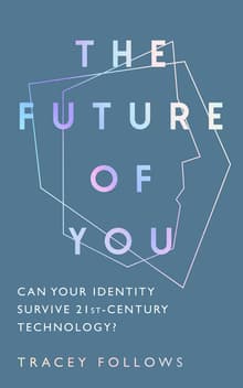Book cover of The Future of You: Can Your Identity Survive 21st-Century Techonology?
