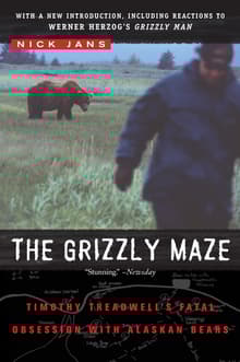 Book cover of The Grizzly Maze: Timothy Treadwell's Fatal Obsession with Alaskan Bears