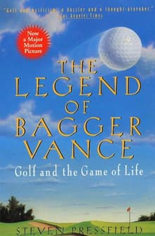 Book cover of The Legend of Bagger Vance: A Novel of Golf and the Game of Life