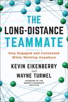 Book cover of The Long-Distance Teammate: Stay Engaged and Connected While Working Anywhere