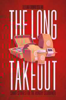 Book cover of The Long Takeout: Short Stories for the Hungry Sojourner