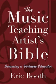 Book cover of The Music Teaching Artist's Bible: Becoming a Virtuoso Educator