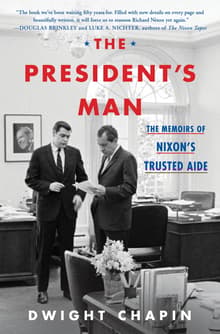 Book cover of The President's Man: The Memoirs of Nixon's Trusted Aide