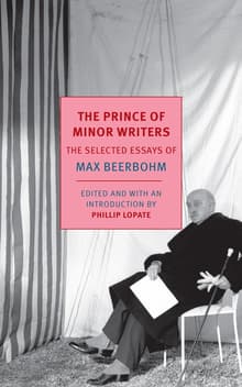 Book cover of The Prince of Minor Writers: The Selected Essays of Max Beerbohm