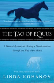 Book cover of The Tao of Equus: A Woman's Journey of Healing and Transformation Through the Way of the Horse
