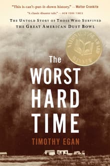 Book cover of The Worst Hard Time: The Untold Story of Those Who Survived the Great American Dust Bowl
