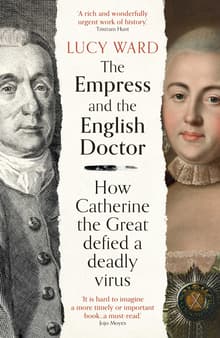 Book cover of The Empress and the English Doctor: How Catherine the Great Defied a Deadly Virus