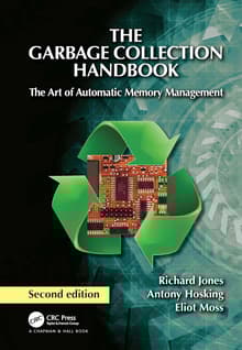 Book cover of The Garbage Collection Handbook: The Art of Automatic Memory Management
