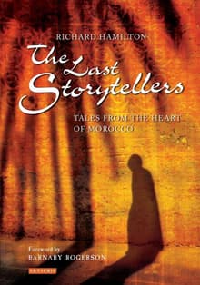 Book cover of The Last Storytellers: Tales from the Heart of Morocco