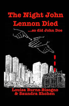 Book cover of The Night John Lennon Died: ...so did John Doe