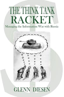 Book cover of The Think Tank Racket: Managing the Information War with Russia
