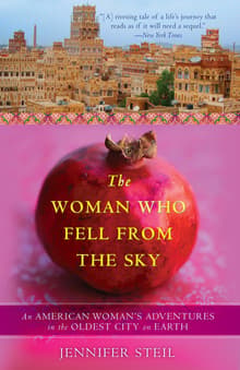 Book cover of The Woman Who Fell from the Sky: An American Woman's Adventures in the Oldest City on Earth