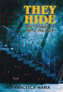 Book cover of They Hide: Short Stories to Tell in the Dark