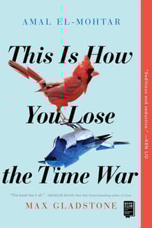 Book cover of This Is How You Lose the Time War