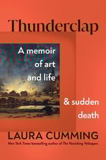 Book cover of Thunderclap: A Memoir of Art and Life and Sudden Death