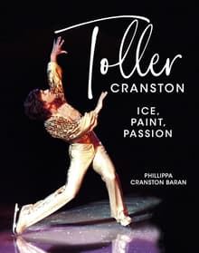 Book cover of Toller Cranston: Ice, Paint, Passion