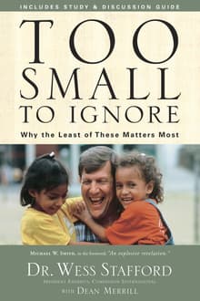 Book cover of Too Small to Ignore: Why the Least of These Matters Most