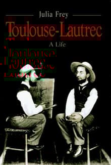 Book cover of Toulouse-Lautrec: A Life