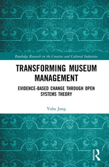 Book cover of Transforming Museum Management: Evidence-Based Change through Open Systems Theory