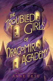Book cover of The Troubled Girls of Dragomir Academy