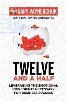 Book cover of Twelve and a Half: Leveraging the Emotional Ingredients Necessary for Business Success