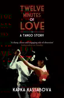 Book cover of Twelve Minutes of Love: A Tango Story