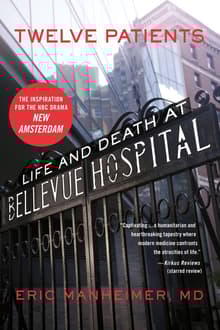 Book cover of Twelve Patients: Life and Death at Bellevue Hospital