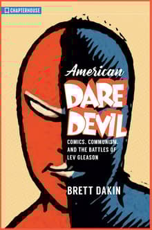 Book cover of American Daredevil: Comics, Communism, and the Battles of Lev Gleason