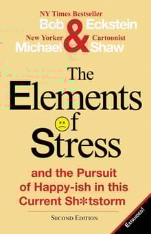 Book cover of The Elements of Stress and the Pursuit of Happy-Ish in This Current Sh*tstorm