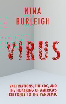 Book cover of VIRUS: Vaccinations, the CDC and the Hjacking of America’s Response to he Pandemic
