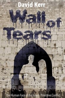 Book cover of Wall of Tears: The Human Face of the Israel-Palestine Conflict