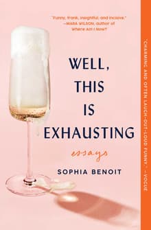 Book cover of Well, This Is Exhausting: Essays
