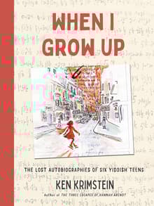 Book cover of When I Grow Up: The Lost Autobiographies of Six Yiddish Teenagers