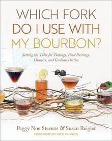 Book cover of Which Fork Do I Use with My Bourbon?: Setting the Table for Tastings, Food Pairings, Dinners, and Cocktail Parties