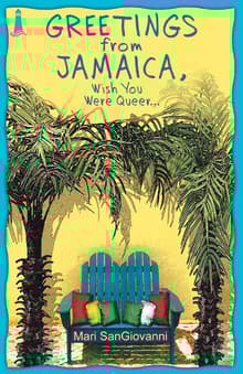 Book cover of Greetings From Jamaica, Wish You Were Queer
